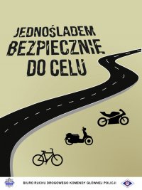 Plakat na którym jest narysowana droga, motocykle i napis &quot;JEDNOŚLADEM BEZPIECZNIE DO CELU&quot;