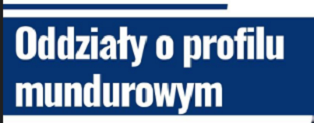 Oddziały o profilu mundurowym