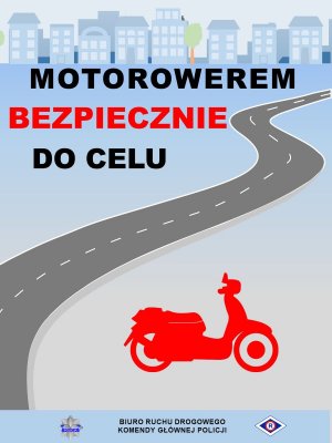 Plakat z obrazkiem czerwonego motoroweru, drogą  i napisem MOTOROWEREM BEZPIECZNIE DO CELU