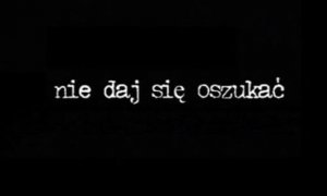 Biały napis &quot;nie daj sie oszukać&quot; na czarnym tle.