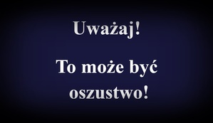 Biały napis: &quot;Uważaj! To może być oszustwo!&quot; na granatowym tle.